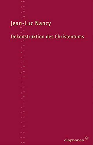 Dekonstruktion des Christentums. Bd.1 - Jean-Luc Nancy