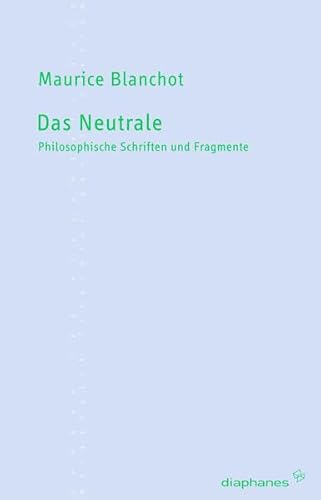 Das Neutrale: Philosophische Schriften und Fragmente (TransPositionen) - Maurice Blanchot