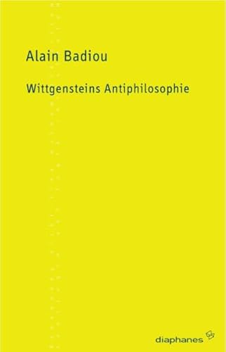 Wittgensteins Antiphilosophie (9783037340226) by Alain Badiou