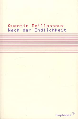 Beispielbild fr Nach der Endlichkeit : Versuch ber die Notwendigkeit der Kontingenz zum Verkauf von Hans J. von Goetz Antiquariat