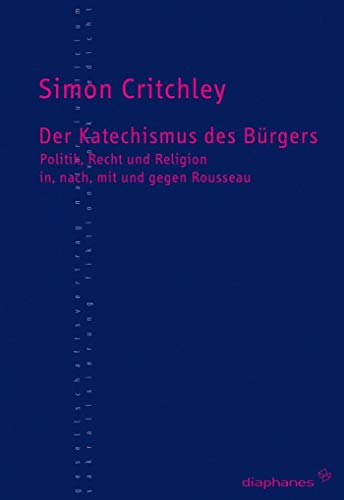 9783037340325: Der Katechismus des Brgers: Politik, Recht und Religion in, nach, mit und gegen Rousseau