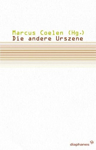 Die andere Urszene. - Coelen, Marcus (Hg.)