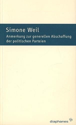 Weil, S: generellen Abschaffung der politischen Parteien - Weil, Simone