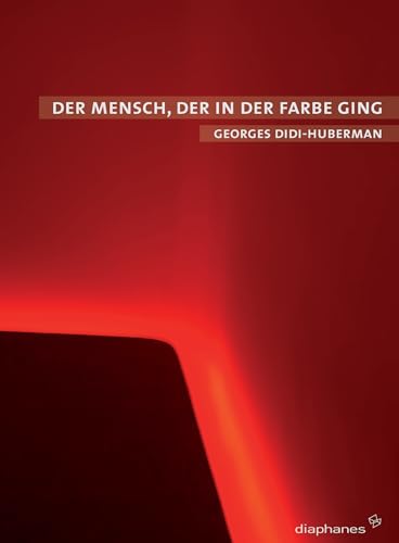 Der Mensch, der in der Farbe ging (quadro) - Georges Didi-Huberman, Wiebke-Marie Stock