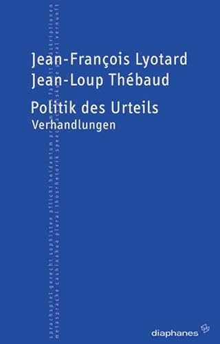 Politik des Urteils : Verhandlungen - Jean-François Lyotard