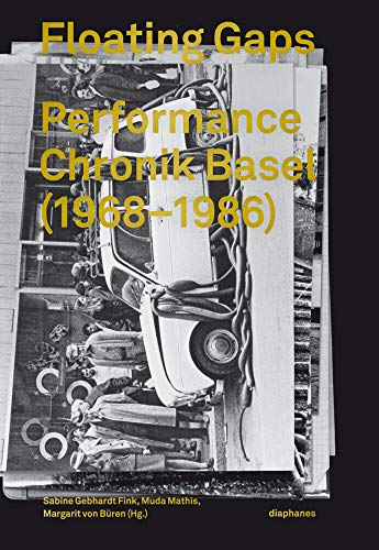 Beispielbild fr Floating Gaps: Performance Chronik Basel (1968-1986) zum Verkauf von Ammareal