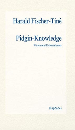 9783037343777: Pidgin-Knowledge: Wissen und Kolonialismus