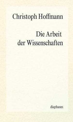 9783037344231: Die Arbeit der Wissenschaften