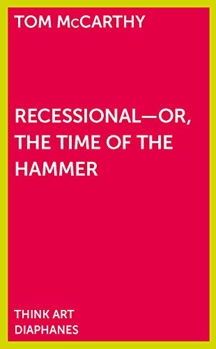 Imagen de archivo de Recessional - Or, the Time of the Hammer (THINK ART) a la venta por SecondSale