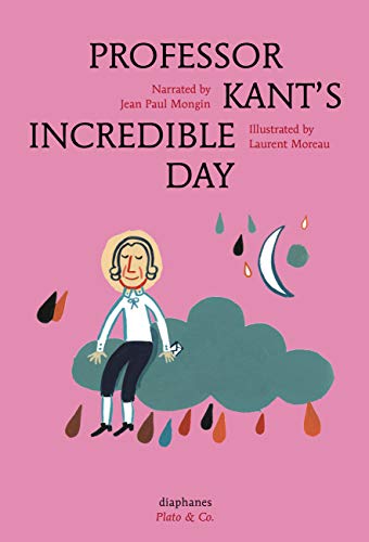 Beispielbild fr Professor Kant's Incredible Day (Plato & Co) (Platon & Co.) zum Verkauf von medimops
