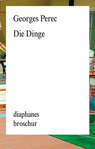 Beispielbild fr Die Dinge (diaphanes Broschur) zum Verkauf von medimops