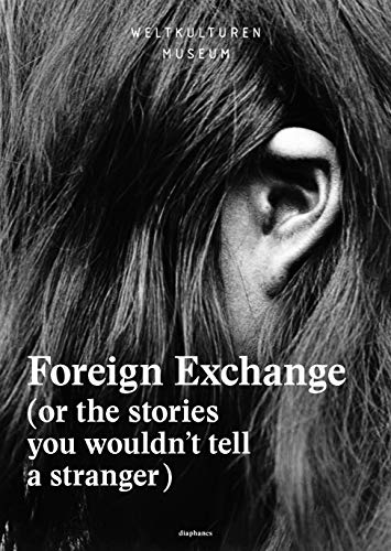 9783037346686: Foreign Exchange: Or the Stories You Wouldn't Tell a Stranger: dition anglaise