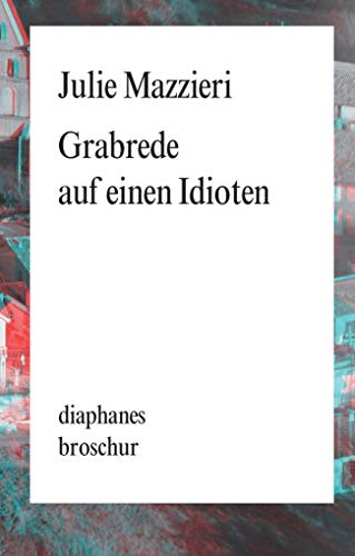 9783037348161: Grabrede auf einen Idioten