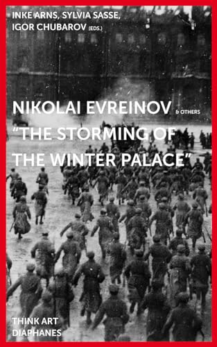 Stock image for Nikolaj Evreinov: The Storming of the Winter Palace Format: Paperback for sale by INDOO