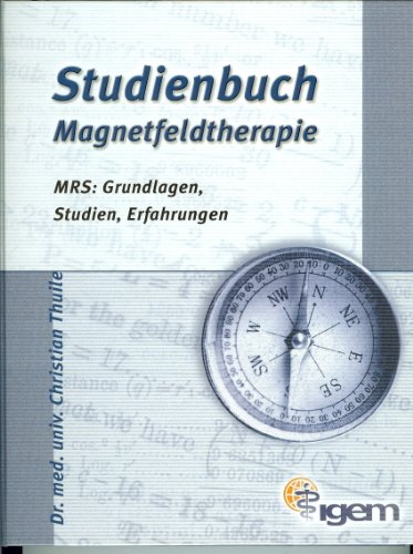 Studienbuch Magnetfeldtherapie MRS: Grundlagen,Studien,Erfahrungen.