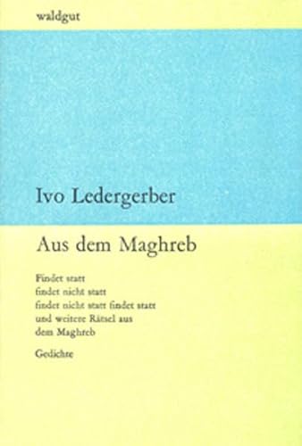 Stock image for Aus dem Maghreb. Gedichte = Impressions du Maghreb, for sale by modernes antiquariat f. wiss. literatur