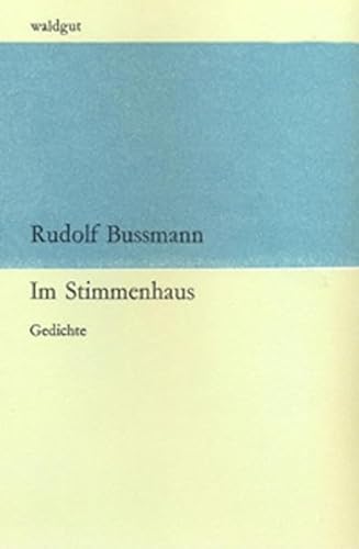 9783037403693: Im Stimmenhaus: Gedichte (waldgut lektur (le)) - Bussmann, Rudolf