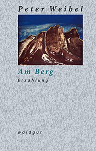 9783037403914: Am Berg: Erzhlung by Weibel, Peter