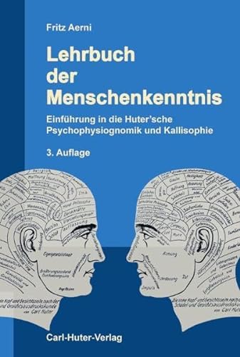 9783037411094: Lehrbuch der Menschenkenntnis: Einfhrung in die Huter'sche Psychophysiognomik und Kallisophie