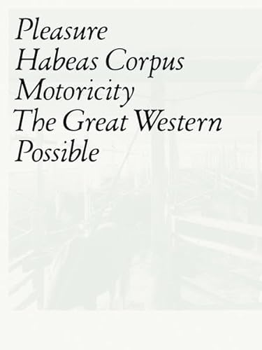 9783037461051: Pleasure, Habeas Corpus, Motoricity. The Great Western Possible (Livre en allemand)