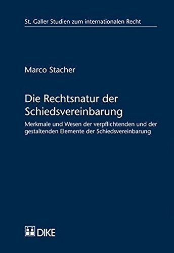 9783037510018: Die Rechtsnatur der Schiedsvereinbarung Merkmale und Wesen der verpflichtende...