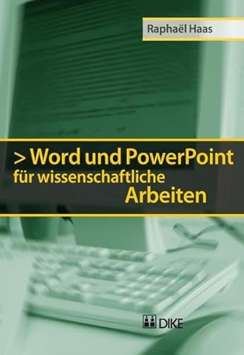 Beispielbild fr Word und PowerPoint fr wissenschaftliche Arbeiten Haas, Raphal zum Verkauf von online-buch-de