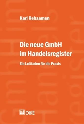 Die neue GmbH im Handelsregister. Ein Leitfaden fÃ¼r die Praxis (9783037510667) by Unknown Author