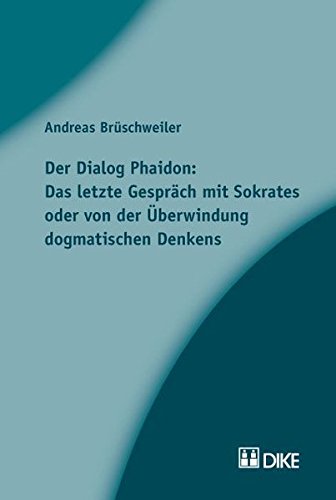 9783037510728: Der Dialog Phaidon: Das letzte Gesprch mit Sokrates oder von der berwindung...