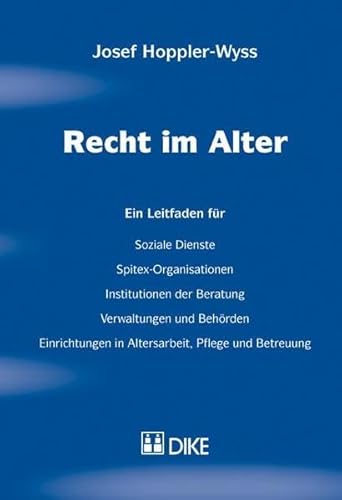 Beispielbild fr Recht im Alter: Ein Leitfaden fr Soziale Dienste, Spitex-Organisationen, Ins. zum Verkauf von suspiratio - online bcherstube