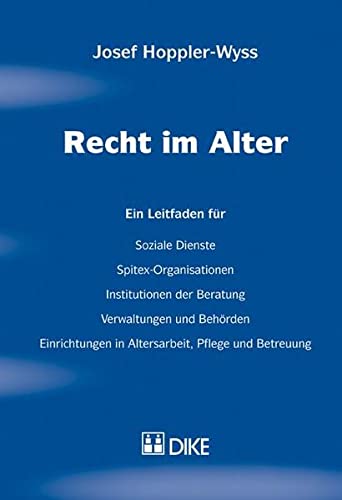 Stock image for Recht im Alter: Ein Leitfaden fr Soziale Dienste, Spitex-Organisationen, Ins. for sale by suspiratio - online bcherstube