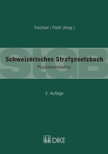 9783037514610: Schweizerisches Strafgesetzbuch (StGB): Praxiskommentar by Trechsel, Stefan; ...