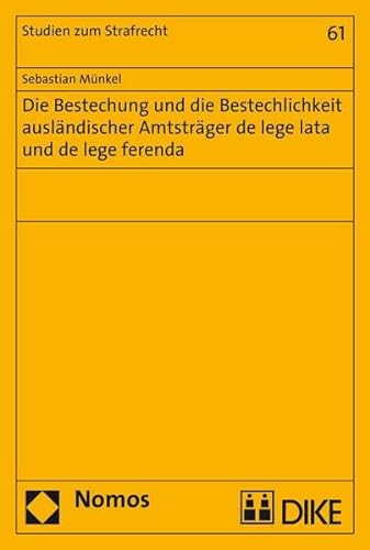 9783037515402: Bestechung und Bestechlichkeit auslndischer Amtstrger: De lege lata und de lege ferenda (Studien zum Strafrecht) - Mnkel, Sebastian