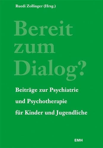 Imagen de archivo de Bereit zum Dialog?: Beitrge zur Psychiatrie und Psychotherapie fr Kinder und Jugendliche a la venta por BuchZeichen-Versandhandel