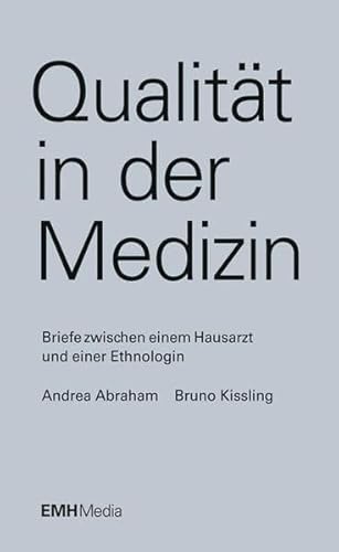 Beispielbild fr Qualitt in der Medizin: Briefe zwischen einem Hausarzt und einer Ethnologin zum Verkauf von medimops