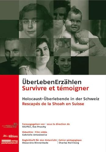 9783037550564: berleben erzhlen /Survivre et tmoigner: Holocaust-berlebende in der Schweiz /Rescaps de la shoah en Suisse