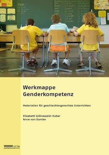 Werkmappe Genderkompetenz: Materialien für geschlechtergerechtes Unterrichten - Grünewald-Huber Elisabeth, Gunten Anne von