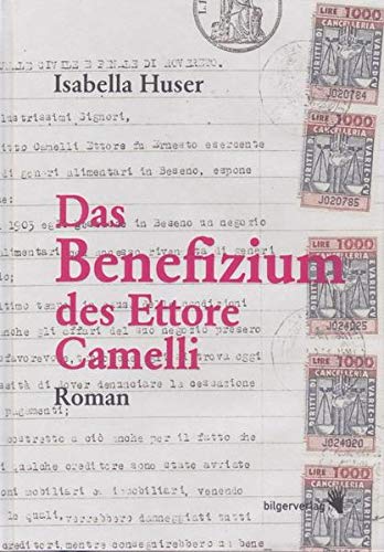 Stock image for Das Benefizium des Ettore Camelli : Roman. Isabella Huser for sale by bookmarathon