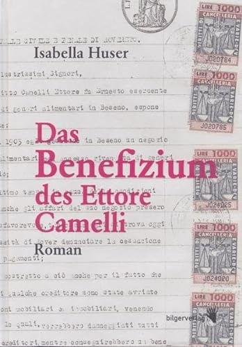 Stock image for Das Benefizium des Ettore Camelli : Roman. Isabella Huser for sale by bookmarathon