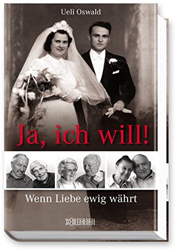 Stock image for Ja, ich will! - Wenn Liebe ewig whrt for sale by medimops