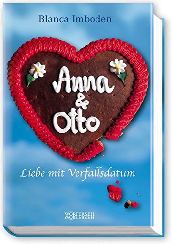 Beispielbild fr Anna & Otto - Liebe mit Verfallsdatum zum Verkauf von Buchmarie