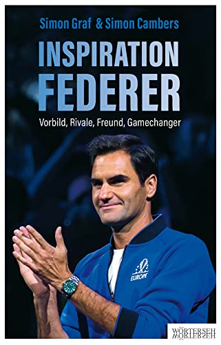 9783037631430: Inspiration Federer: Vorbild, Rivale, Freund, Gamechanger