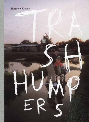 Harmony Korine: The Trash Humpers (9783037641163) by Korine, Harmony