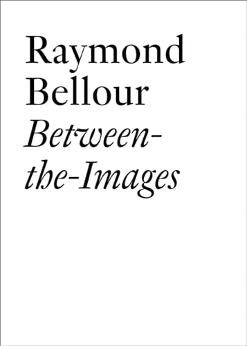 9783037641446: Raymond Bellour: Between-the-Images (Documents)