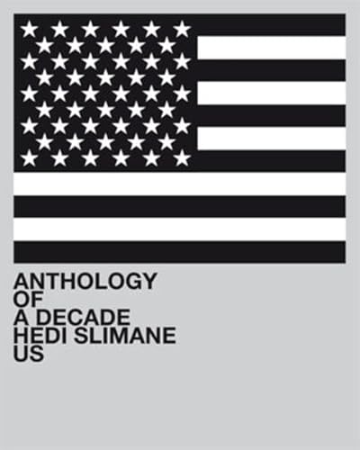 Stock image for Hedi Slimane: Anthology of a Decade, USA for sale by Russian Hill Bookstore