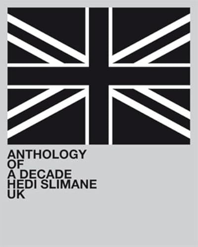 Beispielbild fr Hedi Slimane Anthology of a Decade UK zum Verkauf von Antiquariat UEBUE