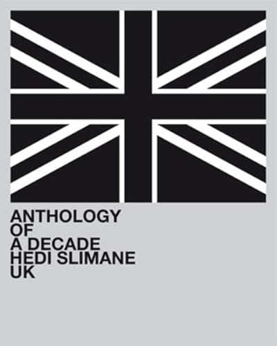 Hedi Slimane: Anthology of a Decade, UK: 9783037642221 - AbeBooks