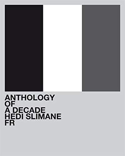 Beispielbild fr Hedi Slimane: Anthology of a Decade, FR-France (English) zum Verkauf von Antiquariat UEBUE