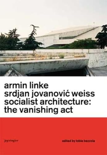 Beispielbild fr Armin Linke & Srdjan Jovanovic Weiss: Socialist Architecture: The Vanishing Act (English/German) zum Verkauf von Antiquariat UEBUE