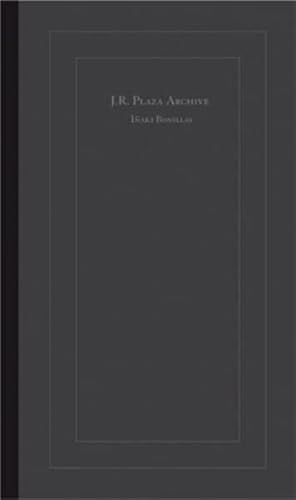 9783037642474: Inaki Bonillas: J. R. Plaza Archive (Christoph Keller Editions)