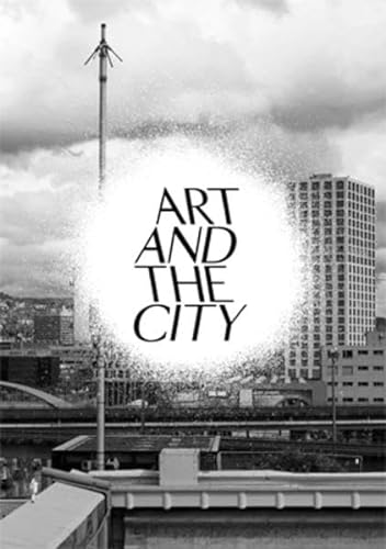 Art and the City: A Public Art Project (English/German) - Miessen, Markus; Obrist, Hans Ulrich; Schindler, Anna; Ursprung, Philip